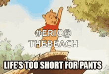 lifes too short winnie the pooh pants