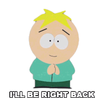 Ill Be Right Back Butters Stotch Sticker - Ill Be Right Back Butters Stotch South Park Stickers