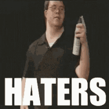 Haters Spray GIF - Haters Hate Spray GIFs