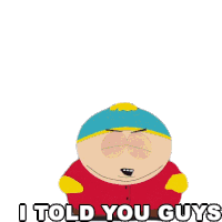 I Told You Guys Cartman Sticker - I Told You Guys Cartman South Park Stickers