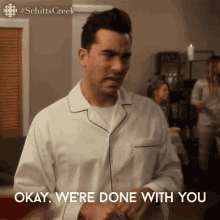 Were Done With You David Rose GIF - Were Done With You David Rose Dan Levy GIFs