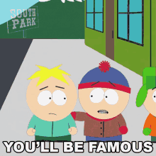 Youll Be Famous Stan Marsh GIF - Youll Be Famous Stan Marsh Butters Stotch GIFs