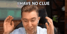 I Have No Clue Jake GIF - I Have No Clue Jake Sirtag GIFs