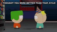 I Thought You Were Better Than That Kyle Butters Stotch GIF - I Thought You Were Better Than That Kyle Butters Stotch Kyle Broflovski GIFs