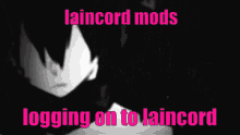 Laincord Laincord Mods GIF - Laincord Laincord Mods We Loggin On GIFs