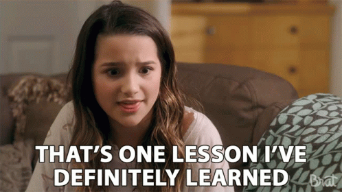 I learned my lesson. Lesson one gif.