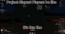 project slayers players be like roblox project slayers slayers project