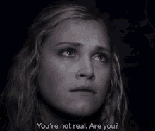 The100 Clarke GIF - The100 Clarke Youre Not Real GIFs