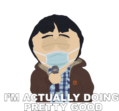 Im Actually Doing Pretty Good South Park Sticker - Im Actually Doing Pretty Good South Park Pandemic Special Stickers