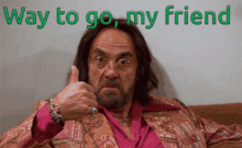 Thumbs Up Way To Go GIF - Thumbs Up Way To Go My Friend GIFs