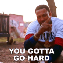 You Gotta Go Hard Trouble GIF - You Gotta Go Hard Trouble Uncle Nard Song GIFs