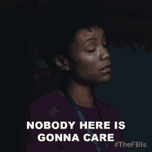 Nobody Is Here Is Gonna Care Tiffany Wallace GIF - Nobody Is Here Is Gonna Care Tiffany Wallace The Fbis GIFs
