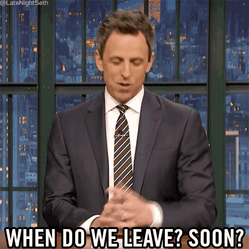 When Do We Leave Soon Soon GIF When Do We Leave Soon When Do We Leave Soon Discover & Share GIFs