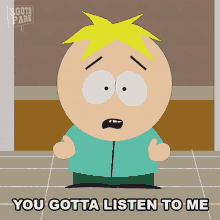 You Gotta Listen To Me Butters Stotch GIF - You Gotta Listen To Me Butters Stotch South Park GIFs