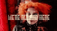 Christmas Were All Mad Here GIF - Christmas Were All Mad Here Mad Hatter GIFs