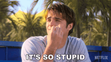 Its So Stupid Noah Flynn GIF - Its So Stupid Noah Flynn The Kissing Booth3 GIFs