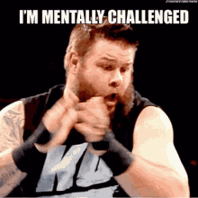 Wwe Mentally Challenged GIF - Wwe Mentally Challenged Kevin Owens GIFs