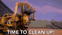Time To Clean Up Dozer GIF - Time To Clean Up Dozer Dinotrux GIFs