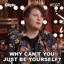 Why Cant You Just Be Yourself Kellie Loder GIF - Why Cant You Just Be Yourself Kellie Loder Canadas Got Talent GIFs