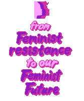 From Feminist Resistance To Our Feminist Future Feminism Sticker - From Feminist Resistance To Our Feminist Future Feminist Future Feminist Stickers