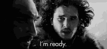 I'M Ready GIF - Game Of Thrones Jon Snow Ready GIFs