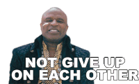 Not Give Up On Each Other Alex Boye Sticker - Not Give Up On Each Other Alex Boye Brighter Dayz Song Stickers