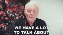 We Have A Lot To Talk About Finley Hart GIF - We Have A Lot To Talk About Finley Hart Anthony Hopkins GIFs