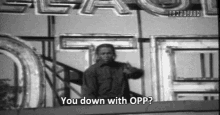 Opp You Down GIF - Opp You Down You Down With Opp GIFs