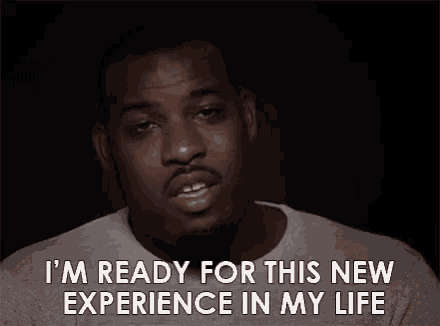 Ready New Experience GIF - Ready New Experience Lets Do This - Discover & Share GIFs