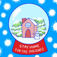 snow globe stay home for the holidays stay home stay safe stay home stay safe