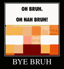 Byebruh Ohnahbruh GIF - Byebruh Ohnahbruh Minecraft GIFs