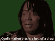 confirmation bias hell of a drug rick james