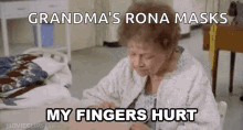 My F Ingers Hurt Whats That GIF - My F Ingers Hurt Whats That Grandmas Rona Mask GIFs