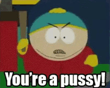 You'Re A Pussy GIF - Pussy Cartman Southpark GIFs