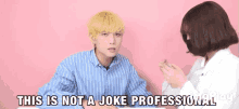 Not Professional Not Funny GIF - Not Professional Not Funny Not A Joke GIFs