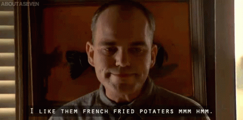 French Fried Potaters GIF - Sling Blade GIFs