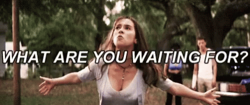 What Are You Waiting For I Know What You Did Last Summer GIF - What Are You  Waiting For Waiting I Know What You Did Last Summer - Discover & Share GIFs