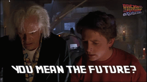 You Mean The Future Back To The Future Gif You Mean The Future Back To The Future You Mean The Past Discover Share Gifs