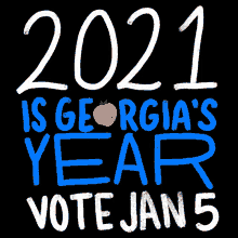 2021is Georgias Year Vote Jan4 New Year GIF - 2021is Georgias Year Vote Jan4 2021 New Year GIFs