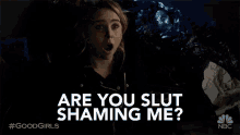 Are You Slut Shaming Me Are You Saying Im A Slut GIF - Are You Slut Shaming Me Are You Saying Im A Slut Im Not A Slut GIFs
