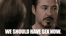 Robert Downey Jr We Should Have Sex Now GIF - Robert Downey Jr We Should Have Sex Now Sex GIFs