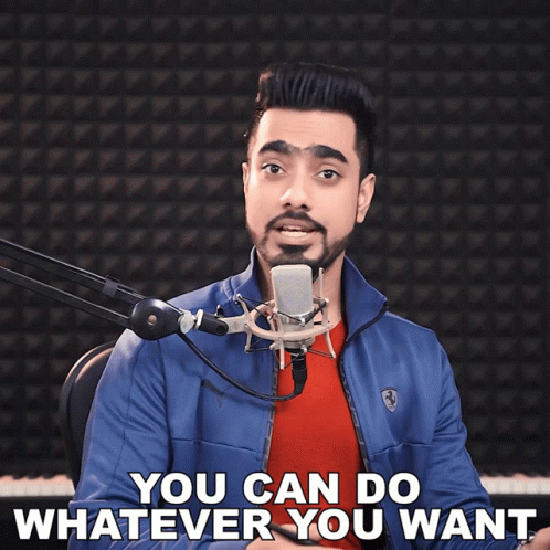 You Can Do Whatever You Want Unmesh Dinda GIF - You Can Do Whatever You Want Unmesh Dinda Piximperfect GIFs