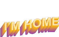 Im Home Home Sweet Home Sticker - Im Home Home Sweet Home Im Back Stickers