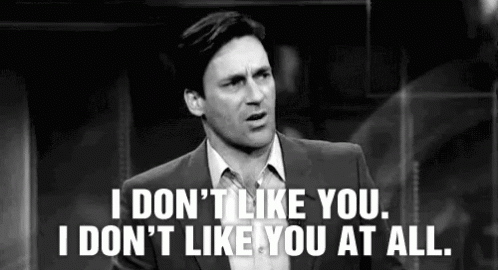 I Dont Like You I Dont Like You At All GIF - I Dont Like You I Dont Like You At All At All - Discover &amp; Share GIFs