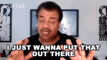 I Just Wanna Put That Out There Neil Degrasse Tyson GIF - I Just Wanna Put That Out There Neil Degrasse Tyson Startalk GIFs