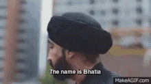The Name Is Bhatia GIF - Jus Reign The GIFs