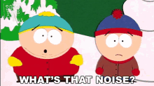 Whats That Noise Eric Cartman GIF - Whats That Noise Eric Cartman Stan Marsh GIFs