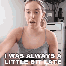 I Was Always A Little Bit Late Stella Rae GIF - I Was Always A Little Bit Late Stella Rae I Wasnt On Time GIFs