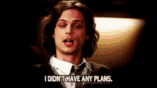 Matthew Gubler I Didnt Have Any Plans GIF - Matthew Gubler I Didnt Have Any Plans GIFs