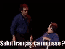 Francis ça Mousse GIF - Francis ça Mousse Inconnus GIFs